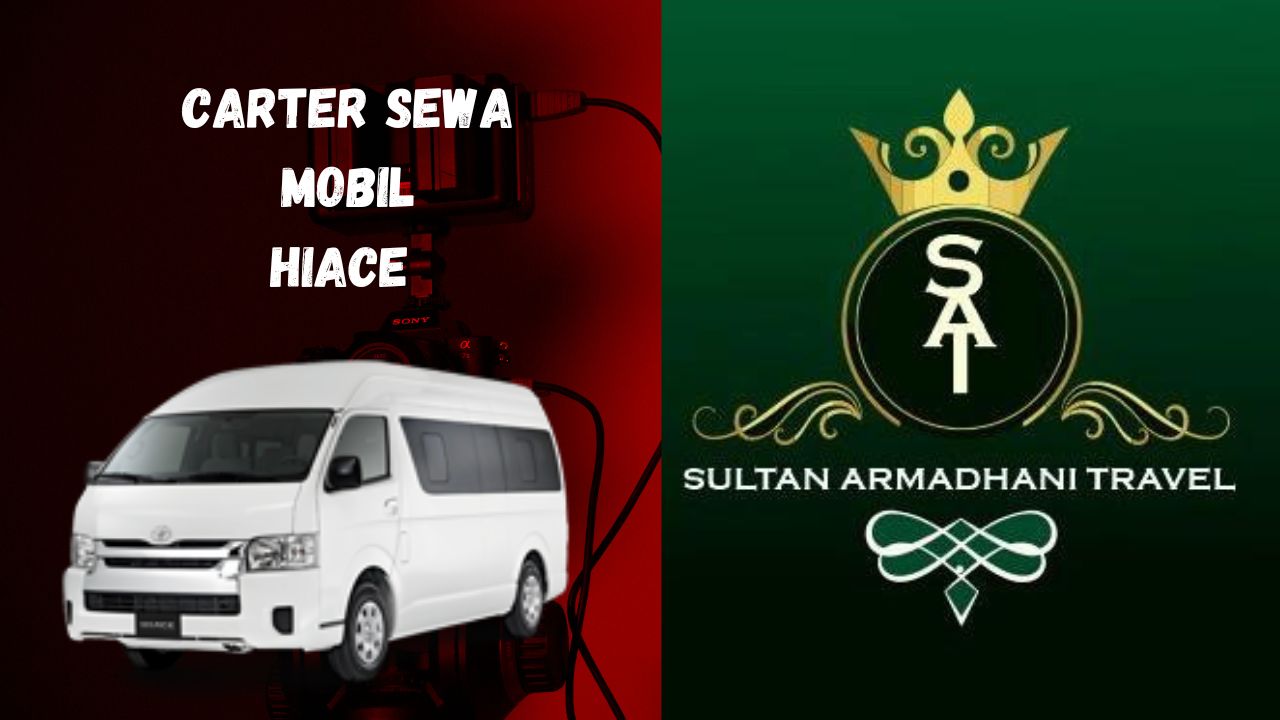 Carter Mobil Hiace Semarang | Sultan Armadhani